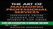 New Book The Art of Managing Professional Services: Insights from Leaders of the World s Top