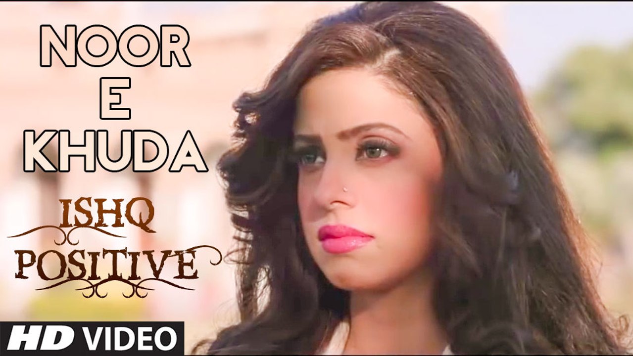 Noor-E-Khuda HD Video Song Ishq Positive 2016 Noor Bukhari, Wali Hamid Ali | New Songs