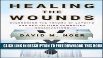 New Book Healing the Wounds: Overcoming the Trauma of Layoffs and Revitalizing Downsized