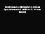[PDF] SynchronEmotion (Hallesche Schriften zur Sprechwissenschaft und Phonetik) (German Edition)