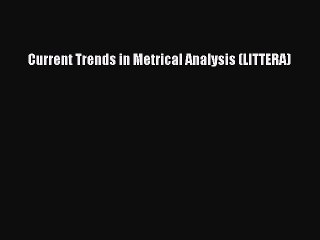 [PDF] Current Trends in Metrical Analysis (LITTERA) Full Colection