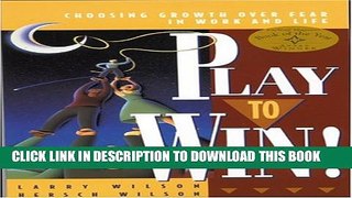 New Book Play to Win!: Choosing Growth Over Fear in Work and Life