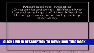 New Book Managing Media Organizations: Effective Leadership of Media Companies (Longman Series in