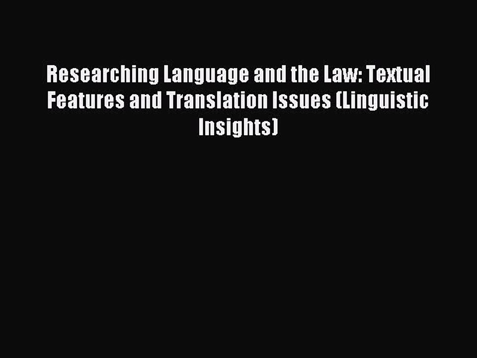 [PDF] Researching Language and the Law: Textual Features and Translation Issues (Linguistic