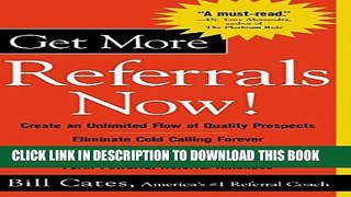 New Book Get More Referrals Now!: The Four Cornerstones That Turn Business Relationships Into Gold