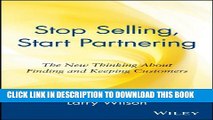 Collection Book Stop Selling, Start Partnering: The New Thinking About Finding and Keeping Customers