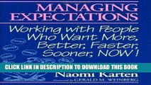 New Book Managing Expectations: Working with People Who Want More, Better, Faster, Sooner, Now!
