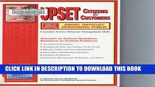 New Book Upset Citizens   Customers: How to Deal With the Angry, Difficult Demanding Public
