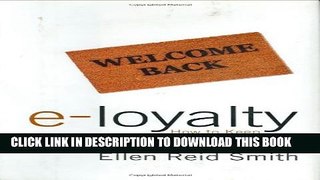 New Book Welcome Back E-Loyalty: How to Keep Customers Coming Back to Your Website