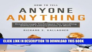 Collection Book How to Tell Anyone Anything: Breakthrough Techniques for Handling Difficult