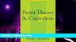 READ FREE FULL  Profit Theory and Capitalism (University of Pennsylvania Publications in Conduct