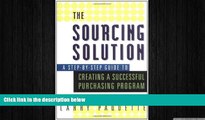 READ book  The Sourcing Solution: A Step-by-Step Guide to Creating a Successful Purchasing