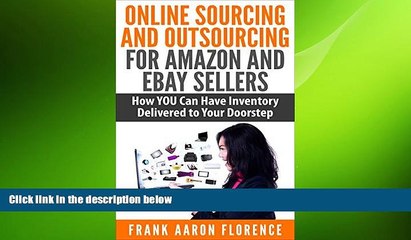 Free [PDF] Downlaod  Online Sourcing and Outsourcing for Amazon and eBay Sellers: How YOU Can