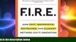READ book  FIRE: How Fast, Inexpensive, Restrained, and Elegant Methods Ignite Innovation  FREE