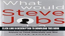New Book What Would Steve Jobs Do? How the Steve Jobs Way Can Inspire Anyone to Think Differently