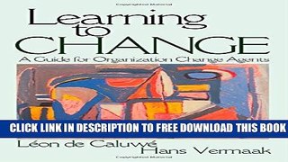 New Book Learning to Change: A Guide for Organization Change Agents