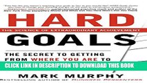 New Book Hard Goals : The Secret to Getting from Where You Are to Where You Want to Be