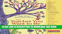 Collection Book The Teacher You Want to Be: Essays about Children, Learning, and Teaching