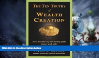 READ FREE FULL  The Ten Truths of Wealth Creation: How to achieve your money goals sooner and