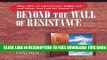 Collection Book Beyond the Wall of Resistance: Why 70% of All Changes Still Fail--and What You Can