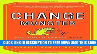 New Book The Change Monster: The Human Forces that Fuel or Foil Corporate Transformation and Change