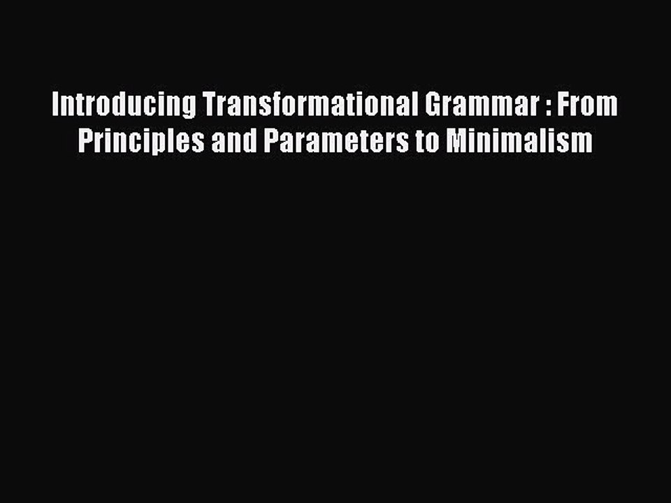 [PDF] Introducing Transformational Grammar : From Principles and Parameters to Minimalism Full