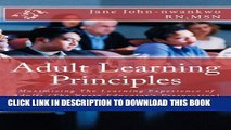 New Book Adult Learning Principles: Maximizing The Learning Experience of Adults (The Nurse