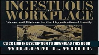 [PDF] Incestuous Workplace: Stress and Distress in the Organizational Family Popular Online