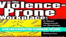 New Book The Violence-Prone Workplace: A New Approach to Dealing with Hostile, Threatening, and