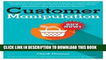 New Book Customer Manipulation: How to Influence Your Customers to Buy More   Why an Ethical