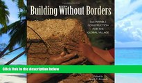 Must Have  Building Without Borders: Sustainable Construction for the Global Village (Natural