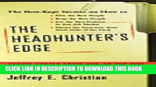 Collection Book The Headhunter s Edge: Inside Advice From One of the Top Corporate Headhunters in