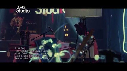 Tu Hi Tu, Mehwish Hayat & Shiraz Uppal, Episode 3, Coke Studio 9 - tNhA Malik