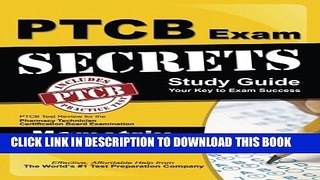 New Book Secrets of the PTCB Exam Study Guide: PTCB Test Review for the Pharmacy Technician