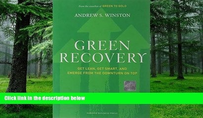 Full [PDF] Downlaod  Green Recovery: Get Lean, Get Smart, and Emerge from the Downturn on Top