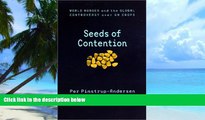Must Have  Seeds of Contention: World Hunger and the Global Controversy over GM Crops