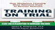 New Book Training on Trial: How Workplace Learning Must Reinvent Itself to Remain Relevant