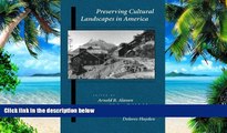 Must Have  Preserving Cultural Landscapes in America (Center Books on Contemporary Landscape