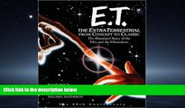 Enjoyed Read ET: The Extra-Terrestrial From Concept to Classic: The Illustrated Story of the Film