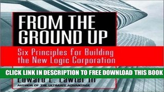 Collection Book From The Ground Up: Six Principles for Building the New Logic Corporation