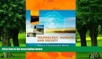 Must Have  Technology, Humans, and Society: Toward a Sustainable World  READ Ebook Full Ebook Free