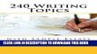 Collection Book 240 Writing Topics: with Sample Essays (120 Writing Topics)