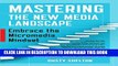 New Book Mastering the New Media Landscape: Embrace the Micromedia Mindset