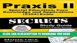 New Book Praxis II Special Education: Core Knowledge and Applications (5354) Exam Secrets Study