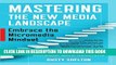 New Book Mastering the New Media Landscape: Embrace the Micromedia Mindset