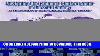 Collection Book Navigating the Customer Contact Center in the 21st Century: A Technology and