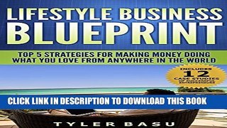 Collection Book Lifestyle Business Blueprint: Top 5 Strategies For Making Money Doing What You