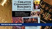 Must Have  Creative Community Builder s Handbook: How to Transform Communities Using Local