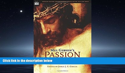 Enjoyed Read Mel Gibson s Passion and Philosophy: The Cross, the Questions, the Controversy