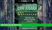Must Have  You Can Pass the CPA Exam: Get Motivated: Knowledge and Confidence-Building